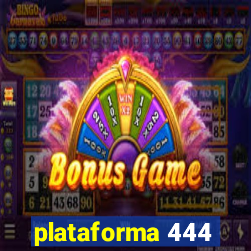 plataforma 444